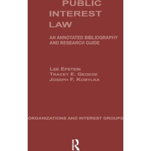 Taylor & Francis Inc Public Interest Law : An Annotated Bibliography & Research Guide Taylor & Francis Inc Public Interest Law : An Annotated Bibliography & Research Guide