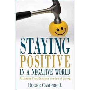 Kregel Publications,U.S. Staying Positive In A Negative World - Attitudes That Enhance The Joy Of Living Kregel Publications,U.S. Staying Positive In A Negative World - Attitudes That Enhance The Joy Of Living