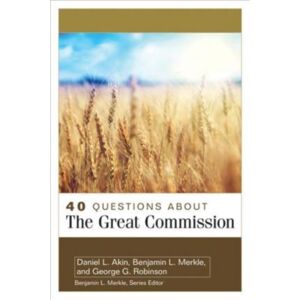 Kregel Publications,U.S. 40 Questions About The Great Commission Kregel Publications,U.S. 40 Questions About The Great Commission