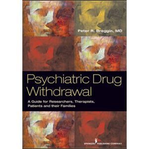 Springer Publishing Co Inc Psychiatric Drug Withdrawal : A Guide For Prescribers, Therapists, Patients And Their Families Springer Publishing Co Inc Psychiatric Drug Withdrawal : A Guide For Prescribers, Therapists, Patients And Their Families
