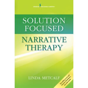 Springer Publishing Co Inc Solution Focused Narrative Therapy Springer Publishing Co Inc Solution Focused Narrative Therapy
