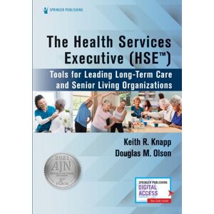 Springer Publishing Co Inc The Health Services Executive (Hse) : Tools For Leading Long-Term Care And Senior Living Organizations Springer Publishing Co Inc The Health Services Executive (Hse) : Tools For Leading Long-Term Care And Senior Living Organizations