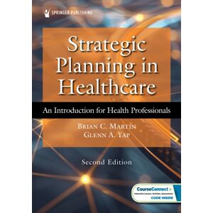 Springer Publishing Co Inc Strategic Planning In Healthcare : An Introduction For Health Professionals Springer Publishing Co Inc Strategic Planning In Healthcare : An Introduction For Health Professionals