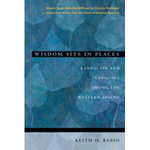 University of New Mexico Press Wisdom Sits In Places : Landscape And Language Among The Western Apache University of New Mexico Press Wisdom Sits In Places : Landscape And Language Among The Western Apache