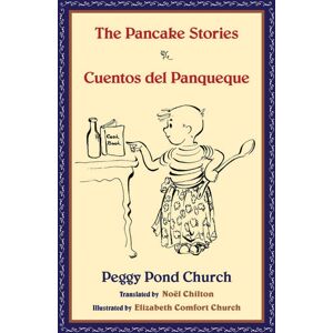 University of New Mexico Press The Pancake Stories : Cuentos Del Panqueque University of New Mexico Press The Pancake Stories : Cuentos Del Panqueque