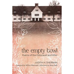 University of New Mexico Press The Empty Bowl : Poems Of The Holocaust And After University of New Mexico Press The Empty Bowl : Poems Of The Holocaust And After
