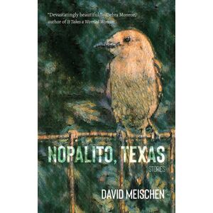 University of New Mexico Press Nopalito, Texas : Stories University of New Mexico Press Nopalito, Texas : Stories