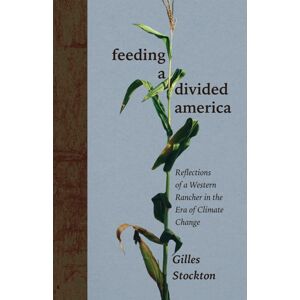 University of New Mexico Press Feeding A Divided America : Reflections Of A Western Rancher In The Era Of Climate Change University of New Mexico Press Feeding A Divided America : Reflections Of A Western Rancher In The Era Of Climate Change