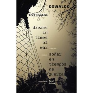 University of New Mexico Press Dreams In Times Of War / Sonar En Tiempos De Guerra : Stories / Cuentos University of New Mexico Press Dreams In Times Of War / Sonar En Tiempos De Guerra : Stories / Cuentos