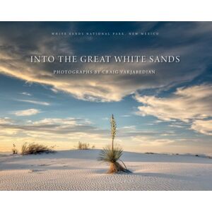 University of New Mexico Press Into The Great White Sands University of New Mexico Press Into The Great White Sands