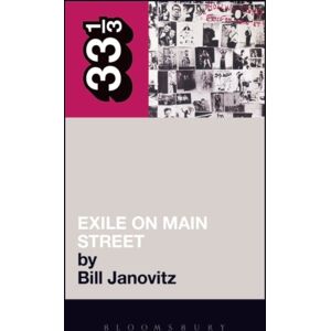 Bloomsbury Publishing PLC The Rolling Stones' Exile On Main Street Bloomsbury Publishing PLC The Rolling Stones' Exile On Main Street