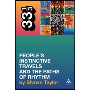 Bloomsbury Publishing PLC A Tribe Called Quest'S People'S Instinctive Travels And The Paths Of Rhythm Bloomsbury Publishing PLC A Tribe Called Quest'S People'S Instinctive Travels And The Paths Of Rhythm