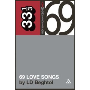 Bloomsbury Publishing PLC The Magnetic Fields' 69 Love Songs Bloomsbury Publishing PLC The Magnetic Fields' 69 Love Songs