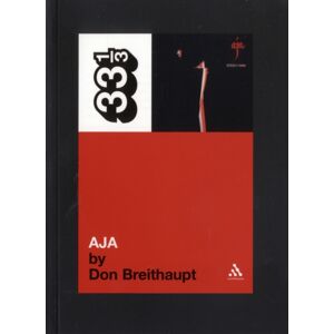 Bloomsbury Publishing PLC Steely Dan'S Aja Bloomsbury Publishing PLC Steely Dan'S Aja