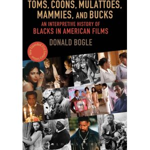 Bloomsbury Publishing Plc Toms, Coons, Mulattoes, Mammies, And Bucks : An Interpretive History Of Blacks In American Films, Updated And Expanded 5th Edition Bloomsbury Publishing Plc Toms, Coons, Mulattoes, Mammies, And Bucks : An Interpretive History Of Blacks In American Films, Updated And Expanded 5th Edition