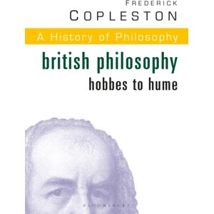 Bloomsbury Publishing PLC History Of Philosophy Volume 5 : British Philosophy: Hobbes To Hume Bloomsbury Publishing PLC History Of Philosophy Volume 5 : British Philosophy: Hobbes To Hume