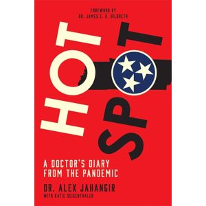 Vanderbilt University Press Hot Spot : A Doctor'S Diary From The Pandemic Vanderbilt University Press Hot Spot : A Doctor'S Diary From The Pandemic