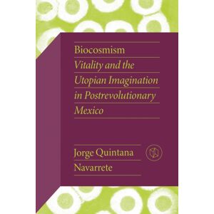 Vanderbilt University Press Biocosmism : Vitality And The Utopian Imagination In Postrevolutionary Mexico Vanderbilt University Press Biocosmism : Vitality And The Utopian Imagination In Postrevolutionary Mexico