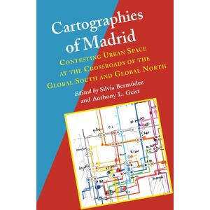 Vanderbilt University Press Cartographies Of Madrid : Contesting Urban Space At The Crossroads Of The Global South And Global North Vanderbilt University Press Cartographies Of Madrid : Contesting Urban Space At The Crossroads Of The Global South And Global North