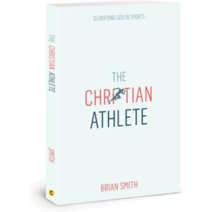 David C Cook Publishing Company Christian Athlete : Glorifying God In Sports David C Cook Publishing Company Christian Athlete : Glorifying God In Sports