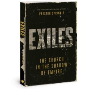 David C Cook Publishing Company Exiles : The Church In The Shadow Of Empire David C Cook Publishing Company Exiles : The Church In The Shadow Of Empire