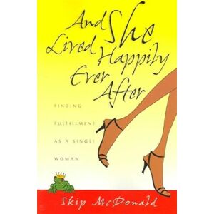 InterVarsity Press And She Lived Happily Ever After : Finding Fulfillment As A Single Woman InterVarsity Press And She Lived Happily Ever After : Finding Fulfillment As A Single Woman