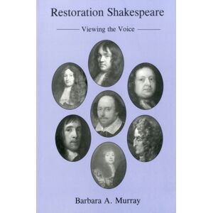 Associated University Presses Restoration Shakespeare : Viewing The Voice Associated University Presses Restoration Shakespeare : Viewing The Voice
