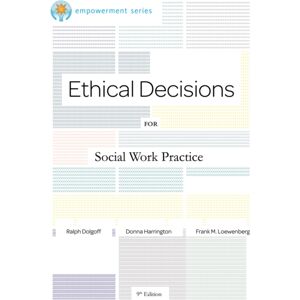 Cengage Learning, Inc Brooks/cole Empowerment Series: Ethical Decisions For Social Work Practice Cengage Learning, Inc Brooks/cole Empowerment Series: Ethical Decisions For Social Work Practice