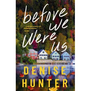 Thomas Nelson Publishers Before We Were Us : A Sweet, Cozy, Second-Chance Romance Thomas Nelson Publishers Before We Were Us : A Sweet, Cozy, Second-Chance Romance