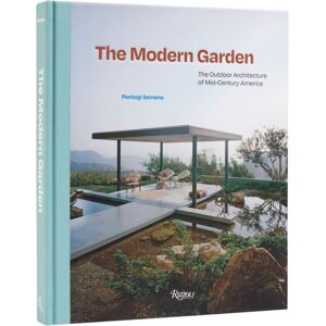 Rizzoli International Publications The Modern Garden : The Outdoor Architecture Of Mid-Century America Rizzoli International Publications The Modern Garden : The Outdoor Architecture Of Mid-Century America