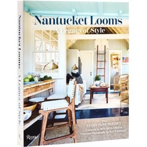 Rizzoli International Publications Nantucket Looms : A Legacy Of Style Rizzoli International Publications Nantucket Looms : A Legacy Of Style