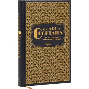 Rizzoli International Publications The Art Of Cocktails : By The Legendary Bartender At The Ritz Rizzoli International Publications The Art Of Cocktails : By The Legendary Bartender At The Ritz