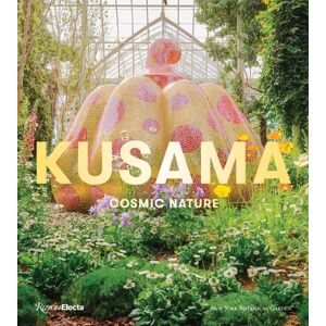Rizzoli International Publications Yayoi Kusama: Cosmic Nature Rizzoli International Publications Yayoi Kusama: Cosmic Nature