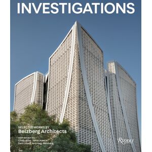 Rizzoli International Publications Investigations: Selected Works By Belzberg Architects Rizzoli International Publications Investigations: Selected Works By Belzberg Architects