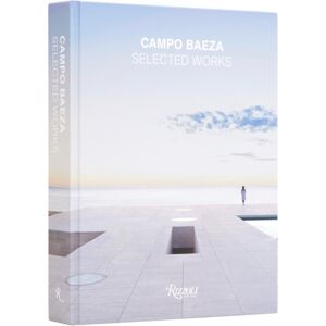 Rizzoli International Publications Campo Baeza : Selected Works Rizzoli International Publications Campo Baeza : Selected Works