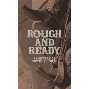 Rizzoli International Publications Rough And Ready : A History Of Cowboy Boots Rizzoli International Publications Rough And Ready : A History Of Cowboy Boots