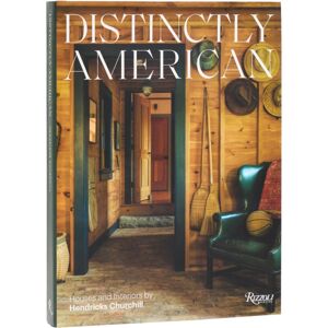 Rizzoli International Publications Distinctly American : Houses And Interiors By Hendricks Churchill Rizzoli International Publications Distinctly American : Houses And Interiors By Hendricks Churchill