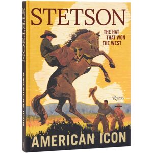 Rizzoli International Publications Stetson : American Icon Rizzoli International Publications Stetson : American Icon