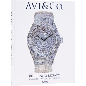 Rizzoli International Publications Avi & Co. : A Legacy Of Iconic Timepieces And Jewelry Rizzoli International Publications Avi & Co. : A Legacy Of Iconic Timepieces And Jewelry