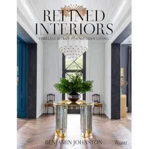 Rizzoli International Publications Refined Interiors : Timeless Homes For Modern Living Rizzoli International Publications Refined Interiors : Timeless Homes For Modern Living