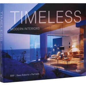 Rizzoli International Publications Timeless Modern Interiors : Rrp / Rees Roberts + Partners Rizzoli International Publications Timeless Modern Interiors : Rrp / Rees Roberts + Partners