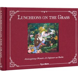 Rizzoli International Publications Luncheons On The Grass : Reimagining Manet'S Le Dejeuner Sur L'Herbe Rizzoli International Publications Luncheons On The Grass : Reimagining Manet'S Le Dejeuner Sur L'Herbe