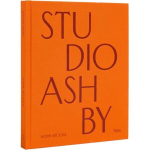 Rizzoli International Publications Studio Ashby : Home Art Soul Rizzoli International Publications Studio Ashby : Home Art Soul