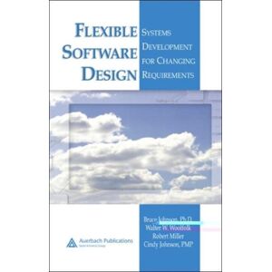 Taylor & Francis Ltd Flexible Software Design : Systems Development For Changing Requirements Taylor & Francis Ltd Flexible Software Design : Systems Development For Changing Requirements