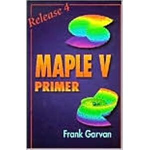 Taylor & Francis Inc The Maple V Primer, Release 4 Taylor & Francis Inc The Maple V Primer, Release 4