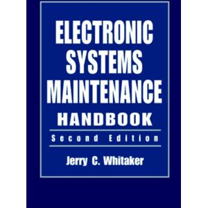 Taylor & Francis Inc Electronic Systems Maintenance Handbook Taylor & Francis Inc Electronic Systems Maintenance Handbook