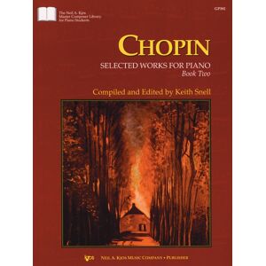 Kjos (Neil A.) Music Co ,U.S. Chopin Selected Works For Piano Book 2 Kjos (Neil A.) Music Co ,U.S. Chopin Selected Works For Piano Book 2