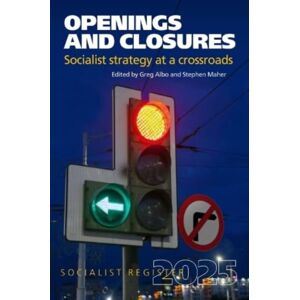 The Merlin Press Ltd Openings And Closures : Socialist Strategy At A Crossroads The Merlin Press Ltd Openings And Closures : Socialist Strategy At A Crossroads