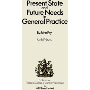 Kluwer Academic Publishers Group Present State And Future Needs In General Practice Kluwer Academic Publishers Group Present State And Future Needs In General Practice