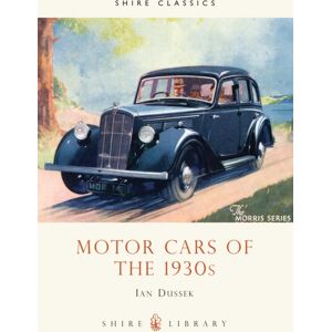 Bloomsbury Publishing PLC Motor Cars Of The 1930s Bloomsbury Publishing PLC Motor Cars Of The 1930s